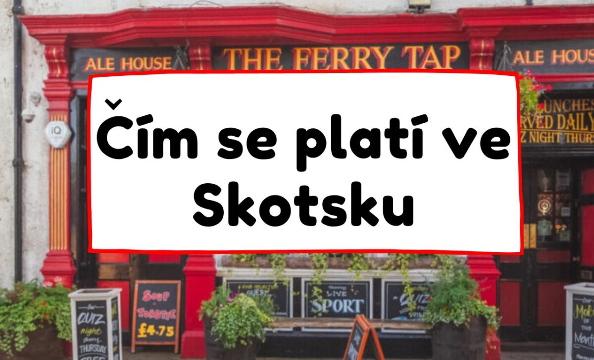 Čím se platí ve Skotsku a Ceny